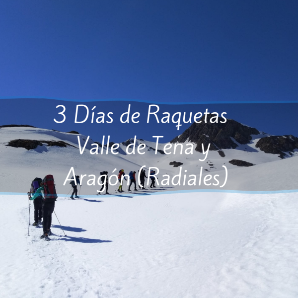 3 días de Raquetas Valle de Aragón y Valle de Tena 